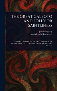Produktbild: The Great Galeoto and Folly or Saintliness