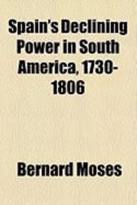 Produktbild: Spain's Declining Power in South America, 1730-1806