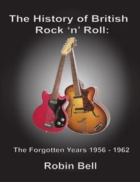 Produktbild: The History of British Rock and Roll: The Forgotten Years 1956 - 1962