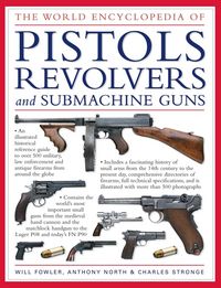 Produktbild: The World Encyclopedia of Pistols, Revolvers and Submachine Guns