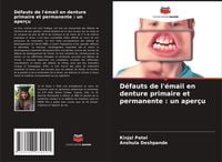 Produktbild: D&eacute;fauts de l'&eacute;mail en denture primaire et permanente : un aper&ccedil;u