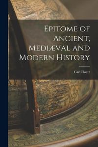 Produktbild: Epitome of Ancient, Medi&aelig;val and Modern History