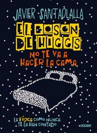 Produktbild: El Bos&oacute;n de Higgs No Te Va a Hacer La Cama,