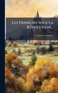 Produktbild: Les Fran&ccedil;ais Sous La R&Atilde;(c)volution...