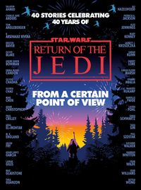 Produktbild: From a Certain Point of View: Return of the Jedi (Star Wars)