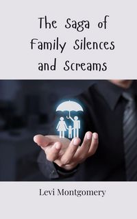 Produktbild: The Saga of Family Silences and Screams