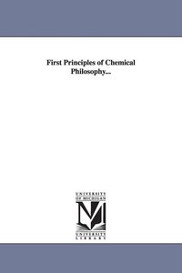 Produktbild: First Principles of Chemical Philosophy...