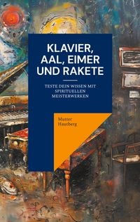 Produktbild: Klavier, Aal, Eimer und Rakete
