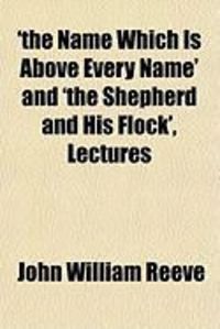 Produktbild: The Name Which Is Above Every Name' and 'The Shepherd and His Flock', Lectures