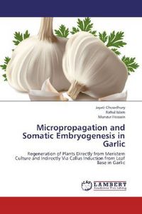 Produktbild: Chowdhury, J: Micropropagation and Somatic Embryogenesis in