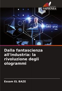 Produktbild: Dalla fantascienza all'industria: la rivoluzione degli ologrammi