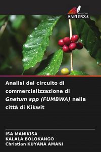 Produktbild: Analisi del circuito di commercializzazione di Gnetum spp (FUMBWA) nella citt&agrave; di Kikwit