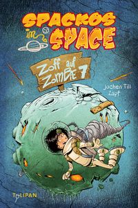 Bild vom Artikel Spackos in Space – Zoff auf Zombie 7 vom Autor Jochen Till