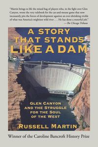 Produktbild: A Story that Stands Like a Dam: Glen Canyon and the Struggle for the Soul of the West