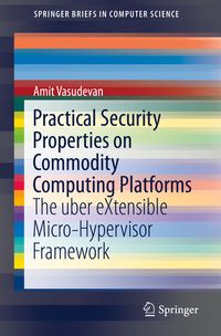 Produktbild: Practical Security Properties on Commodity Computing Platforms