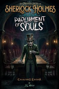 Produktbild: Sherlock Holmes: The Mad Hatter's Parliament of Souls (The Private Files of Sherlock Holmes Book 2 - Collector's Illustrated Edition)