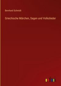 Produktbild: Griechische M&auml;rchen, Sagen und Volkslieder
