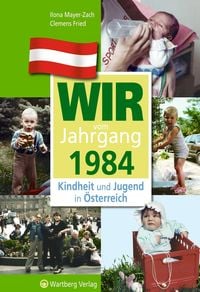 Produktbild: Wir vom Jahrgang 1984 - Kindheit und Jugend in &Ouml;sterreich