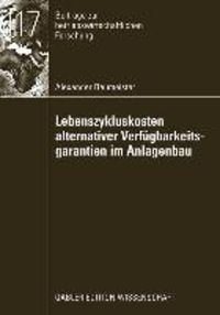 Produktbild: Lebenszykluskosten alternativer Verf&uuml;gbarkeitsgarantien im Anlagenbau