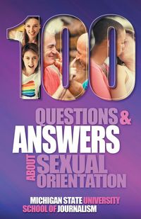 Produktbild: 100 Questions and Answers About Sexual Orientation and the Stereotypes and Bias Surrounding People who are Lesbian, Gay, Bisexual, Asexual, and of oth