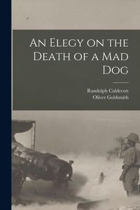 Produktbild: An Elegy on the Death of a mad Dog