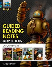 Produktbild: Project X Origins Graphic Texts: Dark Blue Book Band, Oxford Level 15: Guided Reading Notes
