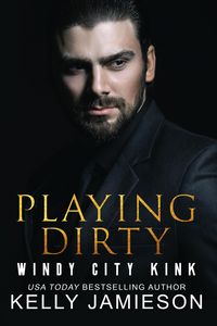 Produktbild: Playing Dirty (Windy City Kink, #3)