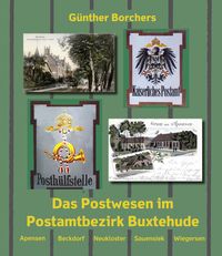Bild vom Artikel Das Postwesen im Postamtbezirk Buxtehude vom Autor Günther Borchers