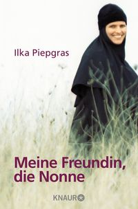 Bild vom Artikel Meine Freundin, die Nonne vom Autor Ilka Piepgras