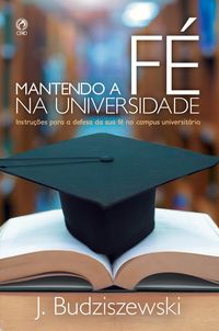 Produktbild: Mantendo a F&eacute; na Universidade