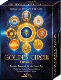 Produktbild: Golden Circle &ndash; Orakel - Aus der Ewigkeit f&uuml;r die Neue Zeit &ndash; Verbinde dich mit den gr&ouml;&szlig;ten Seelen der Geschichte