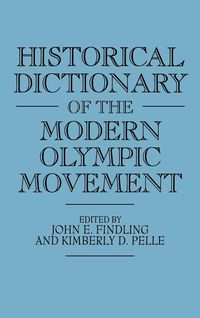 Produktbild: Historical Dictionary of the Modern Olympic Movement