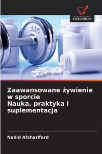 Produktbild: Zaawansowane &iquest;ywienie w sporcie Nauka, praktyka i suplementacja