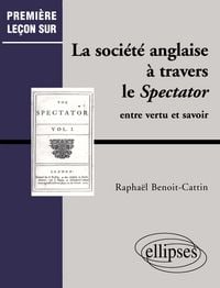 Produktbild: La soci&eacute;t&eacute; anglaise &agrave; travers le Spectator - Entre vertu et savoir