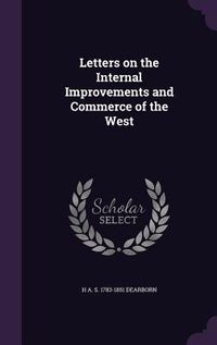 Produktbild: Letters on the Internal Improvements and Commerce of the West