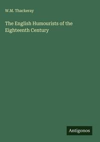 Produktbild: The English Humourists of the Eighteenth Century