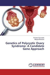 Produktbild: Guruvaiah, P: Genetics of Polycystic Ovary Syndrome: A Candi
