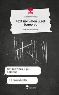 Produktbild: Text me when u get home xx. Life is a Story - story.one
