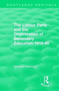 Produktbild: Parkinson, M: The Labour Party and the Organization of Secon