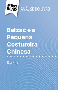 Produktbild: Balzac e a Pequena Costureira Chinesa de Dai Sijie (An&aacute;lise do livro)