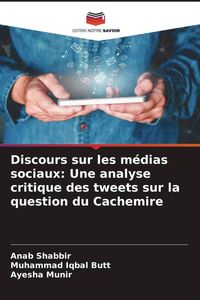 Produktbild: Discours sur les m&eacute;dias sociaux: Une analyse critique des tweets sur la question du Cachemire