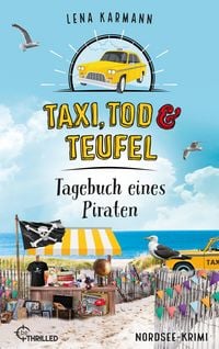 Produktbild: Taxi, Tod und Teufel - Tagebuch eines Piraten