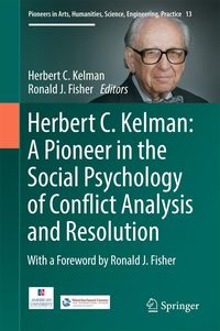 Produktbild: Herbert C. Kelman: A Pioneer in the Social Psychology of Conflict Analysis and Resolution