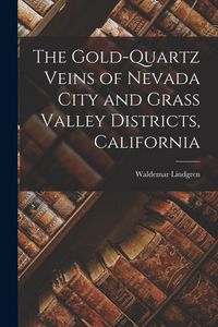 Produktbild: The Gold-Quartz Veins of Nevada City and Grass Valley Districts, California