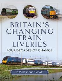 Produktbild: Britain's Changing Train Liveries