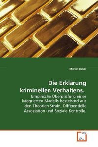 Produktbild: Zuber, M: Die Erkl&auml;rung kriminellen Verhaltens.