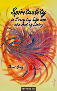 Produktbild: Spirituality in Everyday Life and the Art of Living
