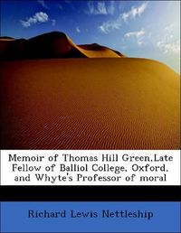Produktbild: Nettleship, R: Memoir of Thomas Hill Green,Late Fellow of Ba