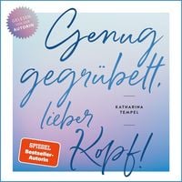 Produktbild: Genug gegr&uuml;belt, lieber Kopf
