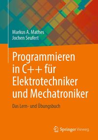 Produktbild: Programmieren in C++ f&uuml;r Elektrotechniker und Mechatroniker